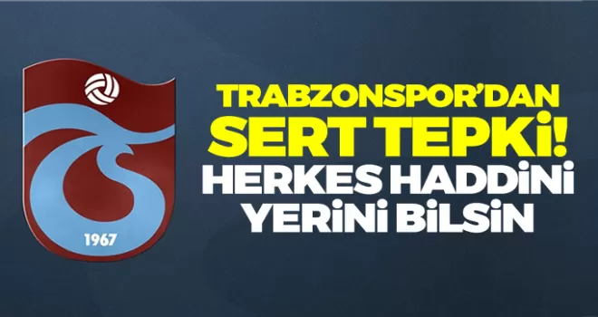 Trabzonspor'dan sert tepki! 