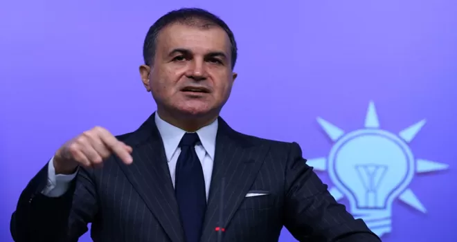 Ömer Çelik: “Katil rejim ve onu cesaretlendirenler bu kalleşliğin hesabını en ağır şekilde vereceklerdir”