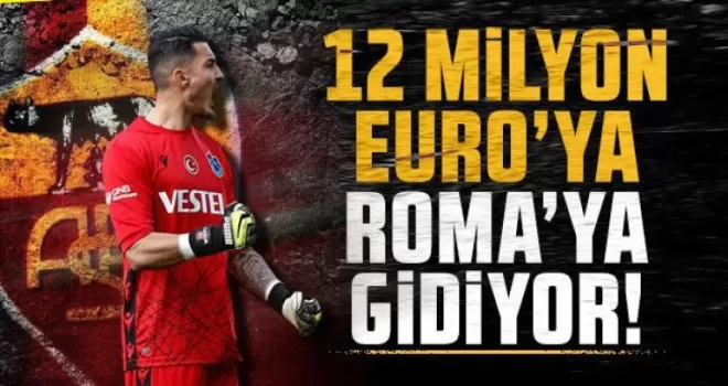 Uğurcan Çakır Roma’ya Gidiyor!