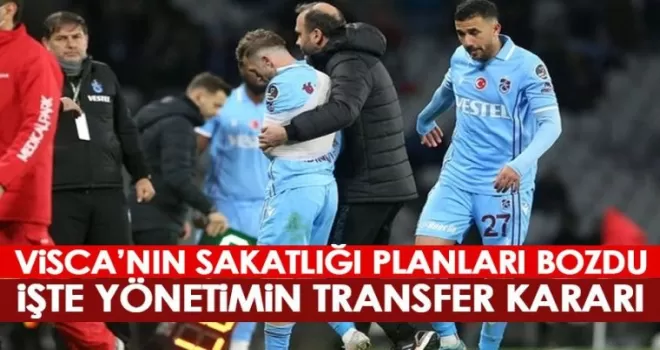 Visca'nın sakatlığı transfer kararı aldırdı! 