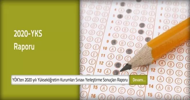 YÖK 2020 yılı YKS yerleştirme sonuçları raporunu yayımladı
