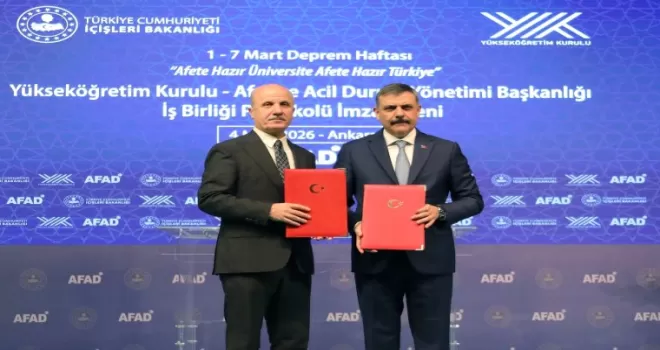 YÖK ve AFAD’dan ’Afete Hazır Üniversite’ protokolü