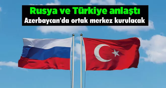 Rusya ve Türkiye, Dağlık Karabağ konusunda anlaştı