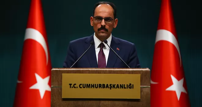 Sözcü Kalın’ın Covid-19 tedavisi tamamlandı