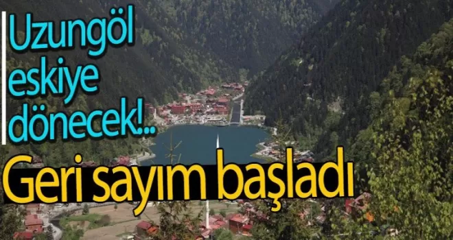 Trabzon Uzungöl Eski Haline Dönecek!