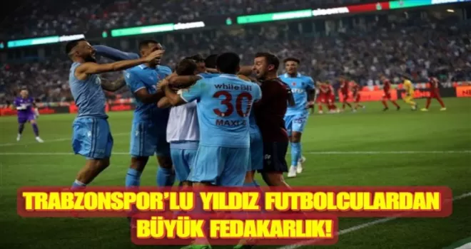 Trabzonspor’lu İki Yıldızın Ortaya Koyduğu Fedakarlık Maç Sonrası Ortaya Çıktı!